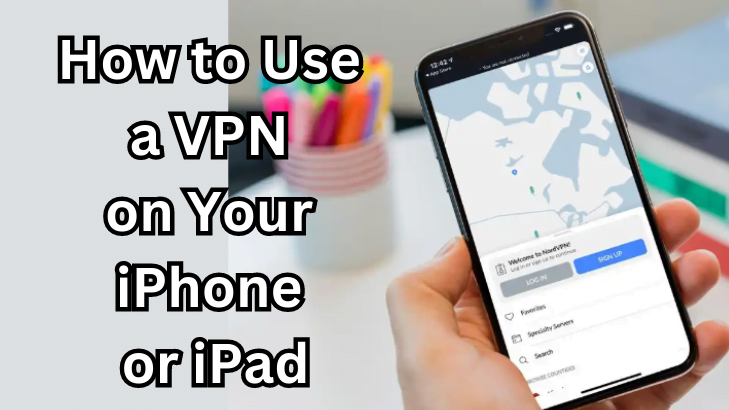 Image: How to Use a VPN on Your iPhone or iPad