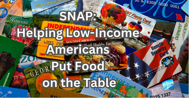 SNAP: Helping Low-Income Americans Put Food on the Table