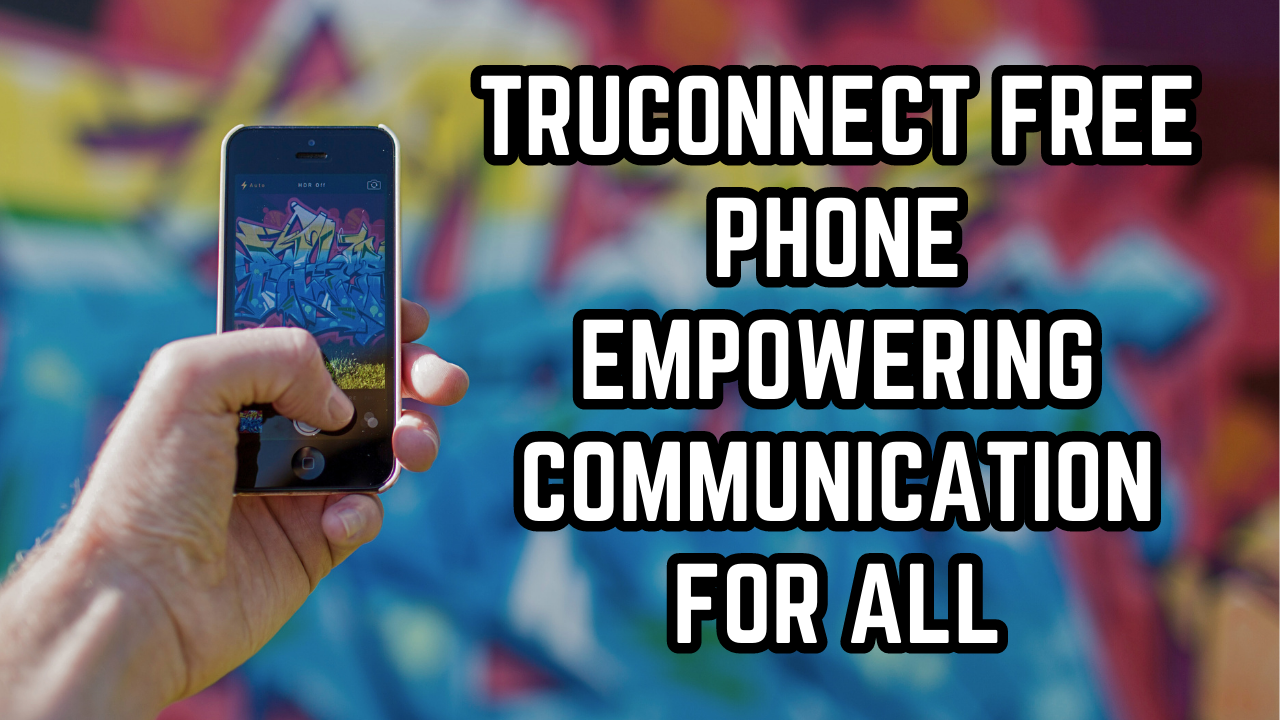 TruConnect Free Phone Empowering Communication for All Tone