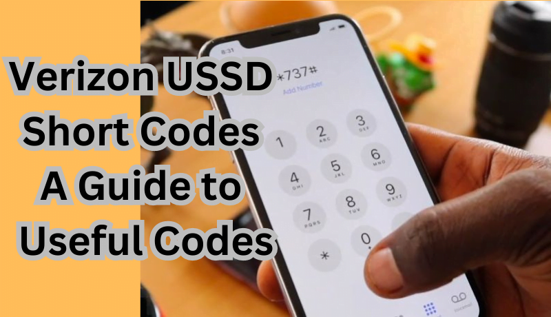 Verizon USSD Short Codes: A Guide to Useful Codes