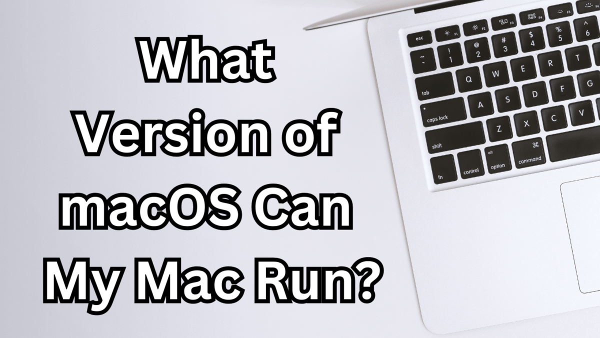 Image: What Version of macOS Can My Mac Run?
