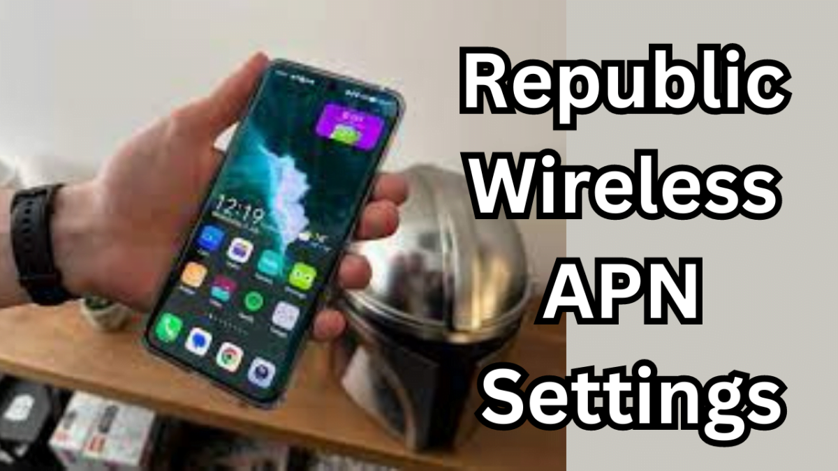 Republic Wireless APN Settings
