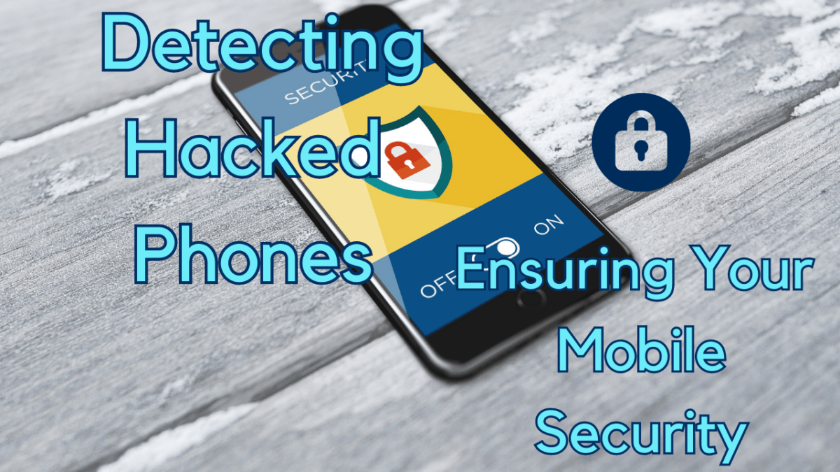Ensuring Your Mobile Security Detecting Hacked Phones