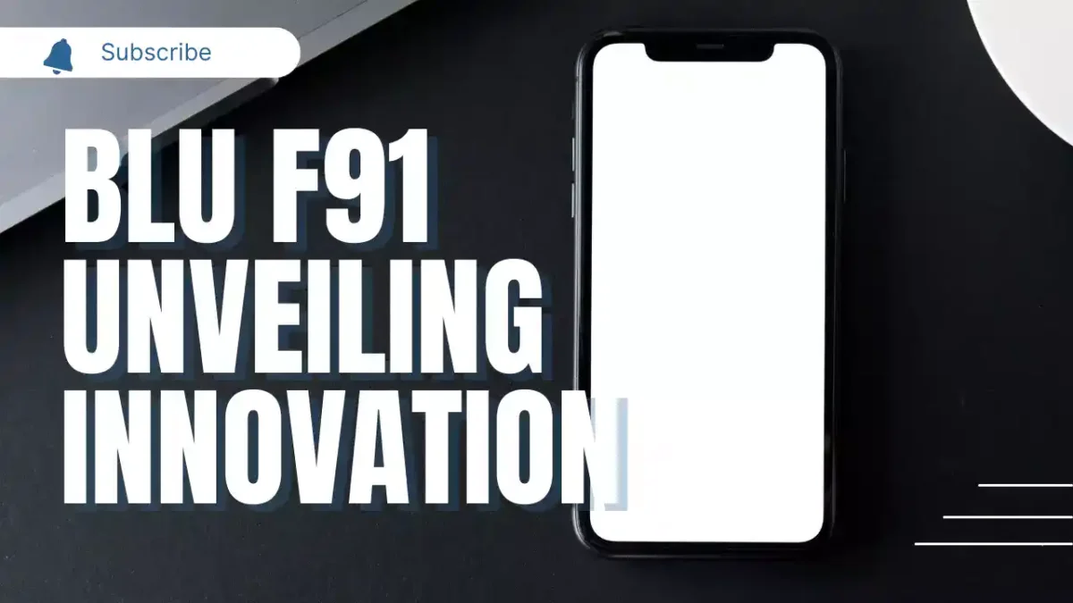 Introducing the BLU F91 Unveiling Innovation and Excellence