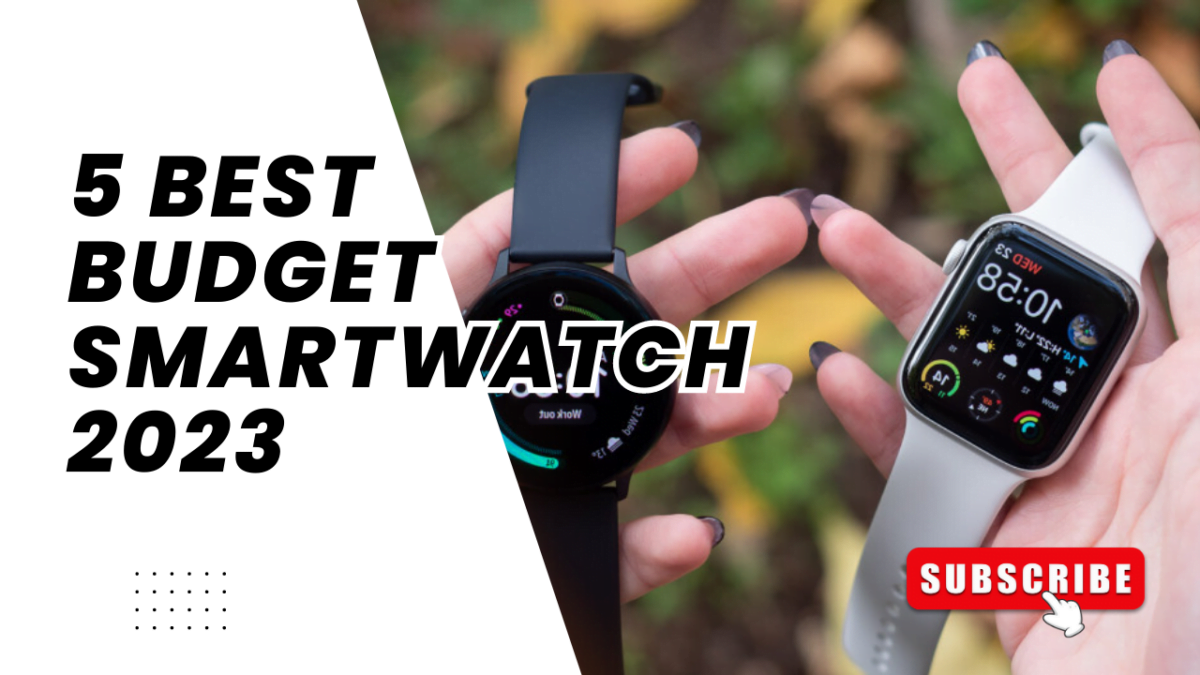 Exploring the Best Budget Smartwatches of 2023: Your Ultimate Guide