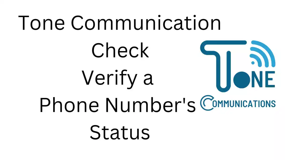 Tone Communication Check: Verify a Phone Number's Status